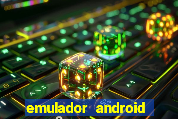 emulador android para pc fraco